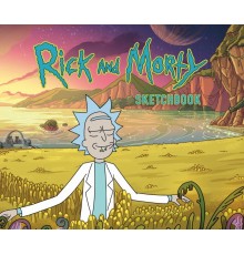 Рик и Морти. Скетчбук. Рик в поле